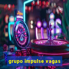 grupo impulse vagas